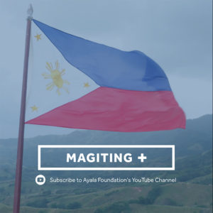 Stories of ‘kagitingan’ throughout Philippine History, now available on Ayala Foundation’s YouTube channel